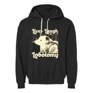 Live Laugh Lobotomy Funny Opossum Garment-Dyed Fleece Hoodie