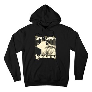 Live Laugh Lobotomy Funny Opossum Hoodie