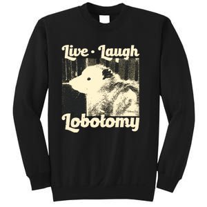 Live Laugh Lobotomy Funny Opossum Sweatshirt