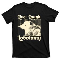 Live Laugh Lobotomy Funny Opossum T-Shirt