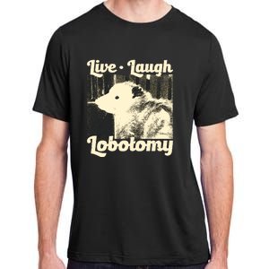 Live Laugh Lobotomy Funny Opossum Adult ChromaSoft Performance T-Shirt