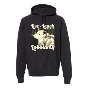 Live Laugh Lobotomy Funny Opossum Premium Hoodie