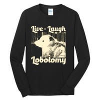 Live Laugh Lobotomy Funny Opossum Tall Long Sleeve T-Shirt