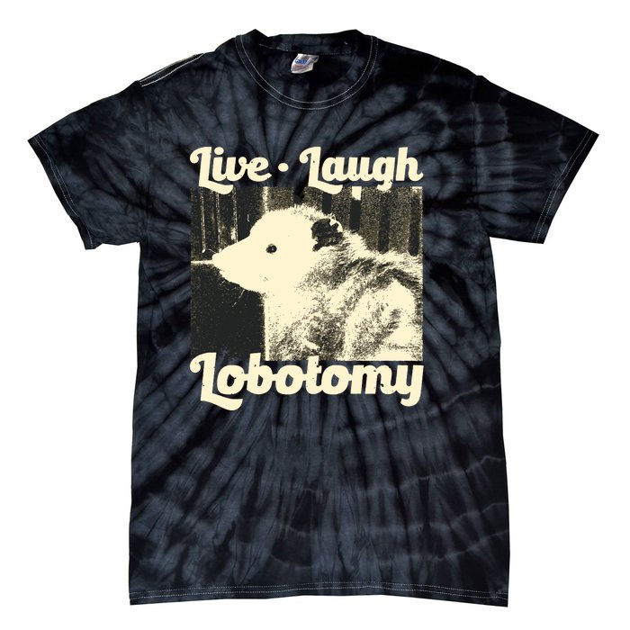 Live Laugh Lobotomy Funny Opossum Tie-Dye T-Shirt