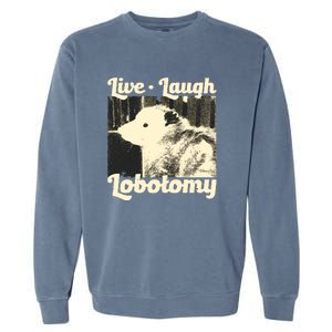 Live Laugh Lobotomy Funny Opossum Garment-Dyed Sweatshirt