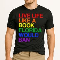 Live Life Like A Book Florida Would Ban Lgbt Month Cooling Performance Crew T-Shirt