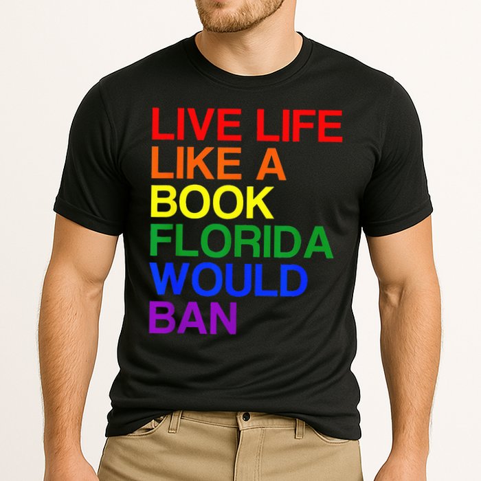 Live Life Like A Book Florida Would Ban Lgbt Month Cooling Performance Crew T-Shirt