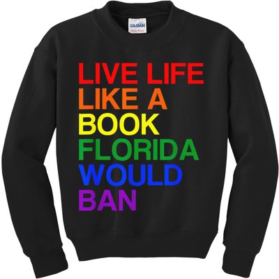 Live Life Like A Book Florida Would Ban Lgbt Month Kids Sweatshirt