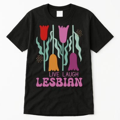 Live Laugh Lesbian Lgbt Lgbtq Pride Month Tall T-Shirt