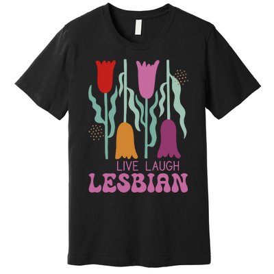 Live Laugh Lesbian Lgbt Lgbtq Pride Month Premium T-Shirt