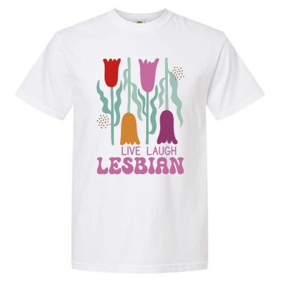 Live Laugh Lesbian Lgbt Lgbtq Pride Month Garment-Dyed Heavyweight T-Shirt