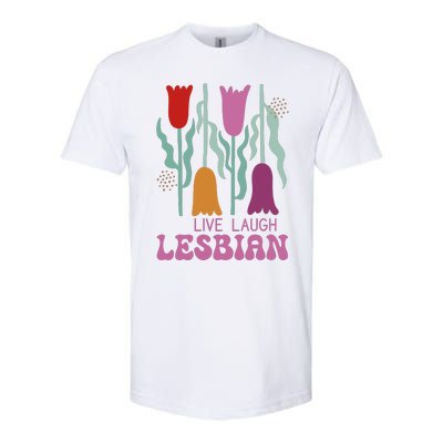 Live Laugh Lesbian Lgbt Lgbtq Pride Month Softstyle CVC T-Shirt