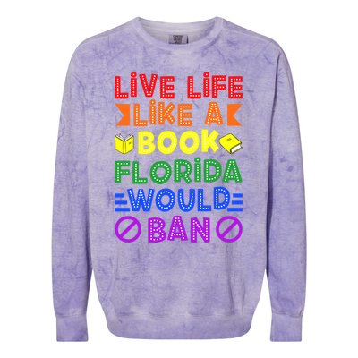 Live Life Like A Book Florida Would Ban Lgbt Month Queer Gift Colorblast Crewneck Sweatshirt