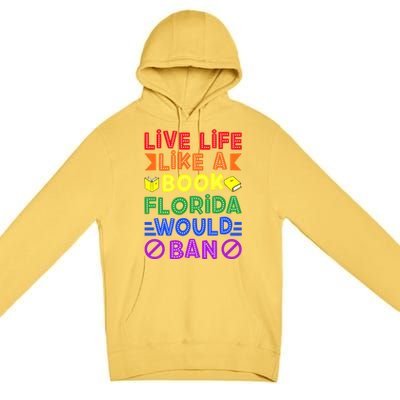 Live Life Like A Book Florida Would Ban Lgbt Month Queer Gift Premium Pullover Hoodie