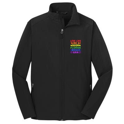 Live Life Like A Book Florida Would Ban Lgbt Month Queer Gift Core Soft Shell Jacket