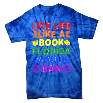 Live Life Like A Book Florida Would Ban Lgbt Month Queer Gift Tie-Dye T-Shirt