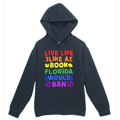 Live Life Like A Book Florida Would Ban Lgbt Month Queer Gift Urban Pullover Hoodie