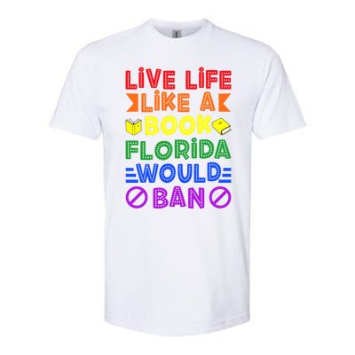 Live Life Like A Book Florida Would Ban Lgbt Month Queer Gift Softstyle CVC T-Shirt