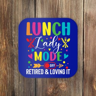 Lunch Lady Mode Off Loving It Retired Retiret Lunch Hero Gift Coaster