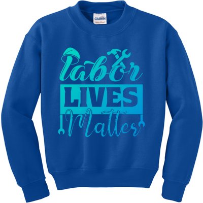 Labor Lives Matter Gift Kids Sweatshirt