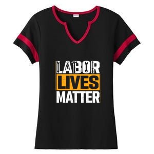 Labor Lives Matter Gift Labor Day Ladies Halftime Notch Neck Tee