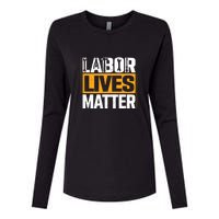 Labor Lives Matter Gift Labor Day Womens Cotton Relaxed Long Sleeve T-Shirt