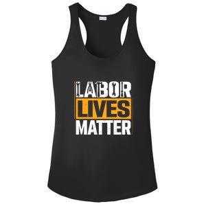 Labor Lives Matter Gift Labor Day Ladies PosiCharge Competitor Racerback Tank