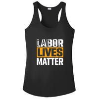 Labor Lives Matter Gift Labor Day Ladies PosiCharge Competitor Racerback Tank