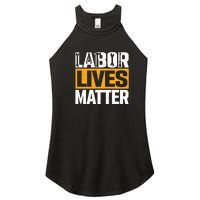 Labor Lives Matter Gift Labor Day Women's Perfect Tri Rocker Tank