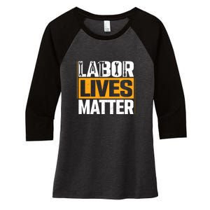 Labor Lives Matter Gift Labor Day Women's Tri-Blend 3/4-Sleeve Raglan Shirt