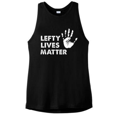 Lefty Lives Matter Left Handers Day Funny Gift Ladies PosiCharge Tri-Blend Wicking Tank