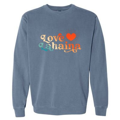 Love Lahaina Maui Hawaii Vintage Style Garment-Dyed Sweatshirt