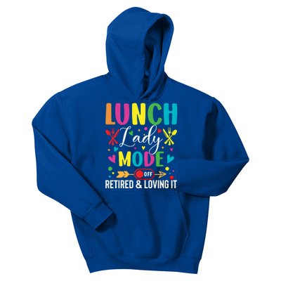 Lunch Lady Mode Off Loving It Retired Retiret Lunch Hero Gift Kids Hoodie