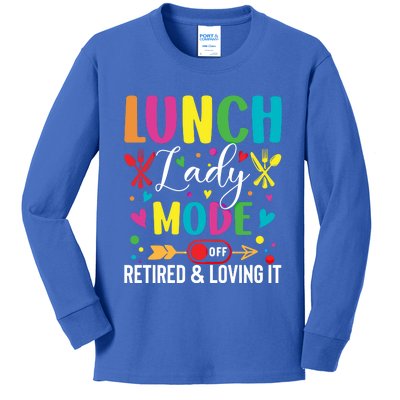 Lunch Lady Mode Off Loving It Retired Retiret Lunch Hero Gift Kids Long Sleeve Shirt