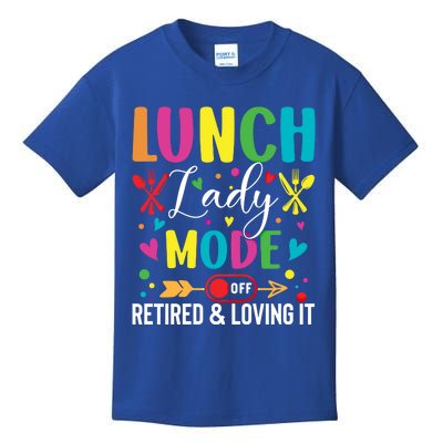 Lunch Lady Mode Off Loving It Retired Retiret Lunch Hero Gift Kids T-Shirt