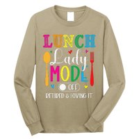 Lunch Lady Mode Off Loving It Retired Retirement Lunch Room Long Sleeve Shirt