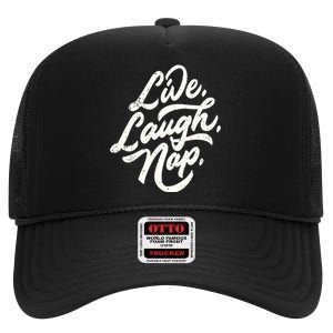 Live Laugh Nap High Crown Mesh Back Trucker Hat