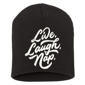 Live Laugh Nap Short Acrylic Beanie