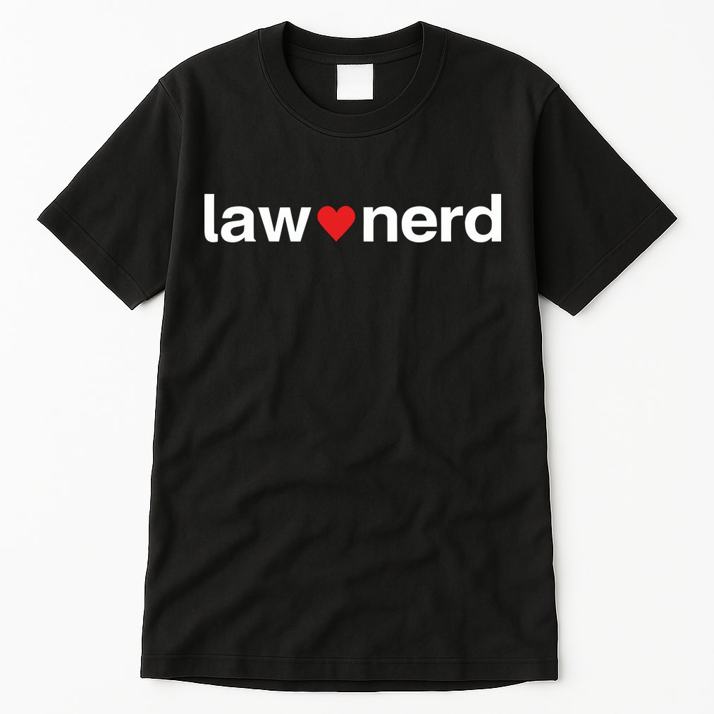 Lawnerdshop Law Nerd Love Tall T-Shirt