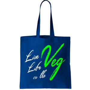 Live Life On The Veg Vegan Vegetarian Meaningful Gift Tote Bag