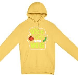 Live Life On The Veg Veganism Vegan Plants Gift Premium Pullover Hoodie