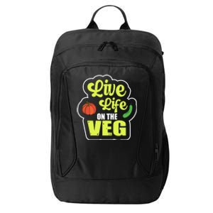 Live Life On The Veg Veganism Vegan Plants Gift City Backpack