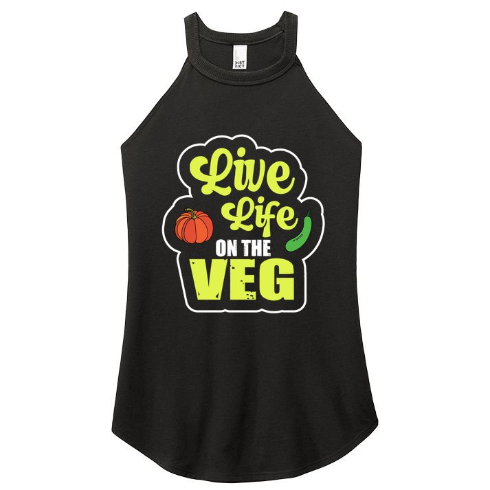 Live Life On The Veg Veganism Vegan Plants Gift Women's Perfect Tri Rocker Tank