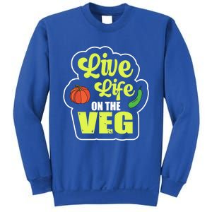 Live Life On The Veg Veganism Vegan Plants Gift Sweatshirt