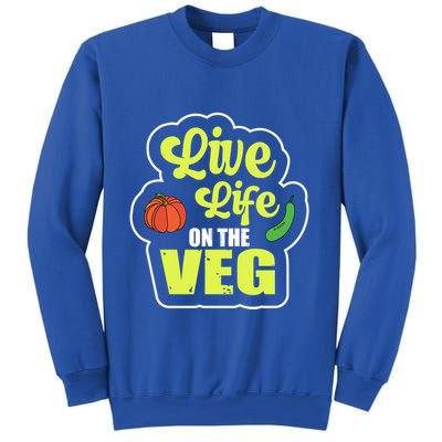 Live Life On The Veg Veganism Vegan Plants Gift Sweatshirt
