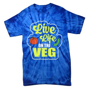 Live Life On The Veg Veganism Vegan Plants Gift Tie-Dye T-Shirt