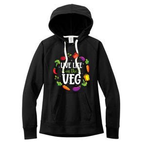 Live Life On The Veg Vegetarian Vegan Activism Meaningful Gift Women's Fleece Hoodie