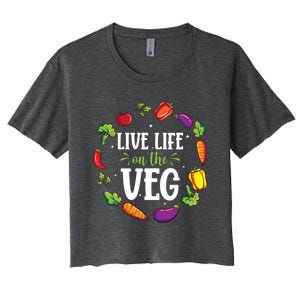 Live Life On The Veg Vegetarian Vegan Activism Meaningful Gift Women's Crop Top Tee