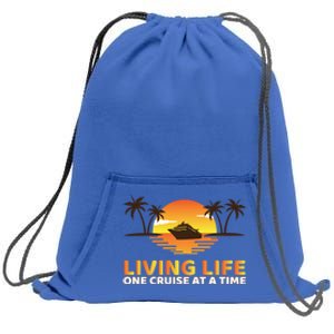 Living Life One Cruise At A Time Funny Cruise Ship Gift Sweatshirt Cinch Pack Bag