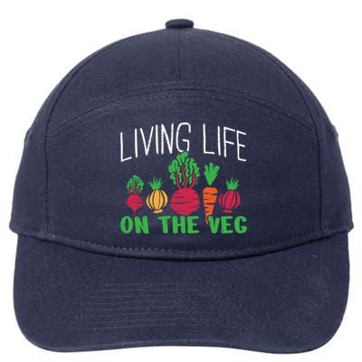 Living Life On The Veg I Funny Vegetarian Vegan Meaningful Gift 7-Panel Snapback Hat